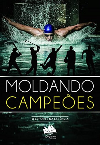 Capa do livro: MOLDANDO CAMPEÕES: O Esporte na Essência - Ler Online pdf
