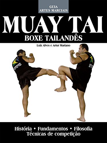 Livro PDF Muay Tai – Boxe Tailandês : Guia Artes Marciais Edição 3