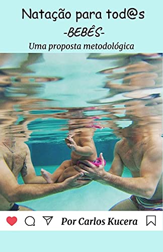 Capa do livro: NATAÇÃO PARA TOD@S -BEBÊS: UMA PROPOSTA METODOLÓGICA - Ler Online pdf