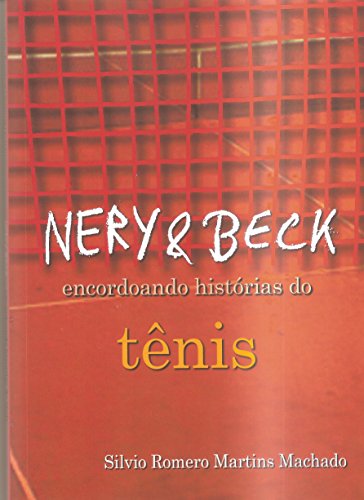 Capa do livro: Nery & Beck: encordoando histórias do tênis - Ler Online pdf