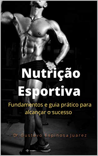 Capa do livro: Nutrição Esportiva: fundamentos e guia prático para alcançar o sucesso - Ler Online pdf