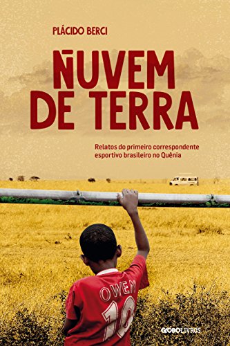 Capa do livro: Nuvem de terra – Relatos do primeiro correspondente esportivo brasileiro no Quênia - Ler Online pdf