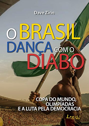 Capa do livro: O Brasil dança com o diabo: Copa do Mundo, Olimpíadas e a luta pelo democracia - Ler Online pdf