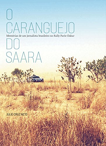 Livro PDF O caranguejo do Saara: Memórias de um jornalista brasileiro no Rally Paris-Dakar