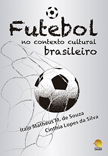 Capa do livro: O Futebol no Contexto Cultural Brasileiro - Ler Online pdf