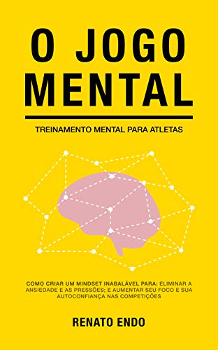 Capa do livro: O Jogo Mental: Treinamento Mental para Atletas - Ler Online pdf