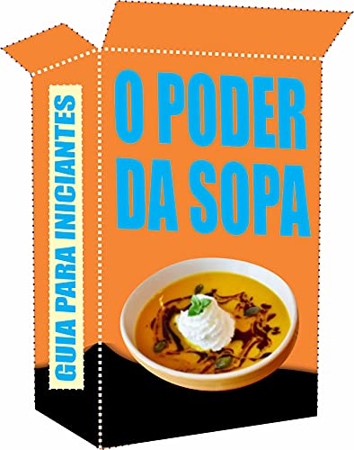 Livro PDF O Poder da Sopa: O Poder da Sopa Para Iniciantes