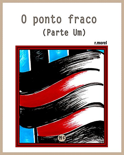 Livro PDF: O ponto fraco (parte um) (Coleção “Campanha do Flamengo no Brasileirão 2017” Livro 13)