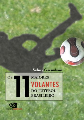 Livro PDF Os 11 Maiores Volantes do Futebol Brasileiro