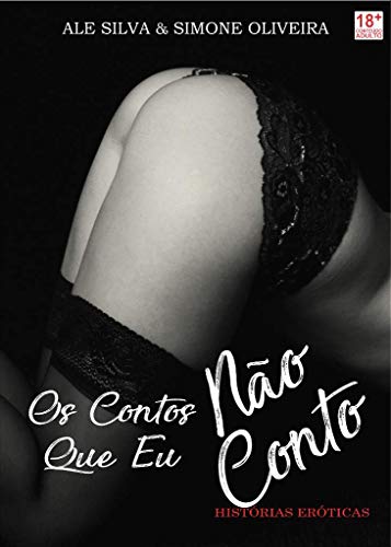 Capa do livro: Os Contos Que Eu Não Conto: Histórias Eróticas - Ler Online pdf