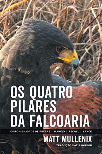 Capa do livro: Os Quatro Pilares da Falcoaria: (Four Falconry Fundamentals) - Ler Online pdf