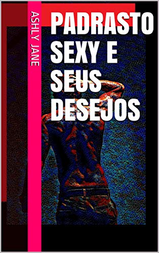 Livro PDF: PADRASTO SEXY E SEUS DESEJOS