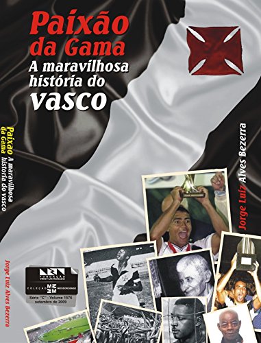Capa do livro: Paixão da Gama: A Maravilhosa História do Vasco - Ler Online pdf