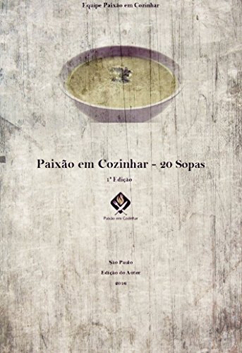 Livro PDF: Paixão em Cozinhar – 20 Sopas