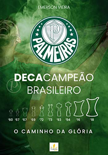 Livro PDF: Palmeiras Decacampeão Brasileiro: o caminho da glória