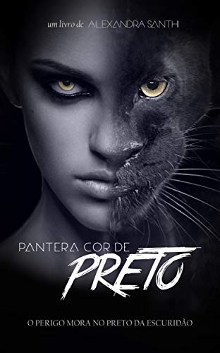 Capa do livro: Pantera cor de PRETO: O perigo mora no preto da escuridão - Ler Online pdf