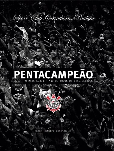 Livro PDF Pentacampeão 2011 – O mais Corinthiano de todos os Brasileirões