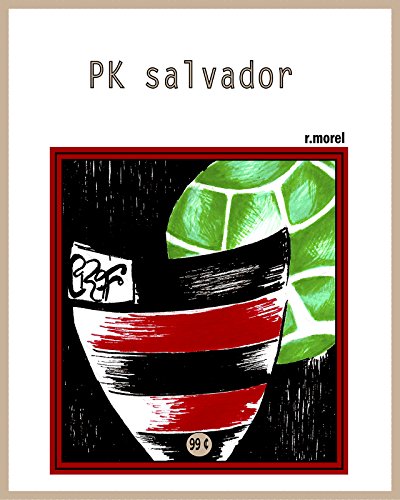 Livro PDF PK salvador (Coleção “Campanha do Flamengo no Brasileirão 2017” Livro 16)