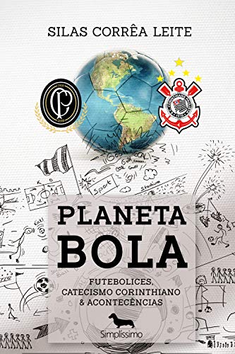 Capa do livro: Planeta Bola: Futebolices, Catecismo Corinthiano & Acontecências - Ler Online pdf
