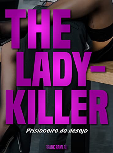Capa do livro: Prisioneiro do desejo: The Lady-Killer - Ler Online pdf