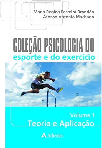 Capa do livro: Psicologia do Esporte e do Exercício – Teoria e Aplicação – Volume 1 (eBook) - Ler Online pdf