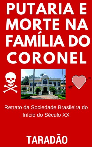 Capa do livro: Putaria e morte na família do Coronel - Ler Online pdf