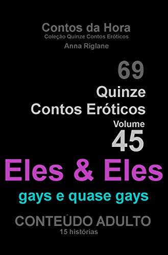 Capa do livro: Quinze Contos Eroticos 45 Eles & Eles…. gays e quase gays (Coleção Quinze Contos Eroticos) - Ler Online pdf