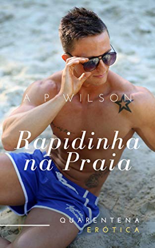 Capa do livro: Rapidinha na Praia [Conto Erótico] (A P Wilson) - Ler Online pdf