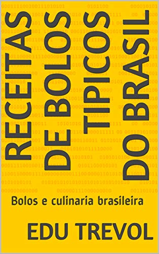 Livro PDF Receitas de bolos tipicos do Brasil: Bolos e culinaria brasileira
