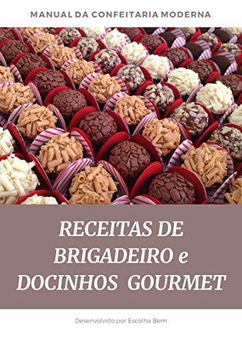 Capa do livro: Receitas de Brigadeiro e Docinhos Gourmet Lucrativos: As melhores Receitas que fazem sucesso nas festas pelo Brasil (1) - Ler Online pdf