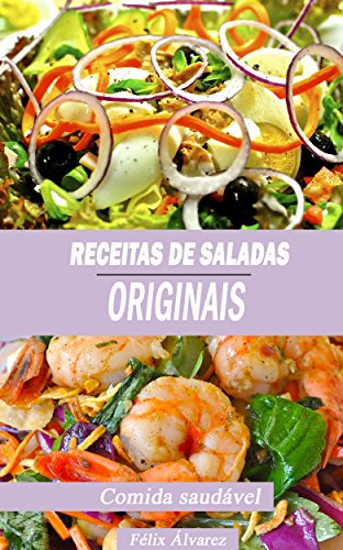 Livro PDF: RECEITAS DE SALADAS ORIGINAIS: Comida saudável