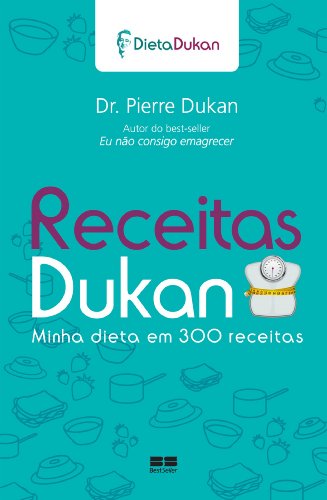 Capa do livro: Receitas Dukan – Minha Dieta em 300 Receitas - Ler Online pdf