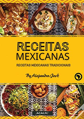 Capa do livro: Receitas mexicanas: Receitas Mexicanas Tradicionais - Ler Online pdf