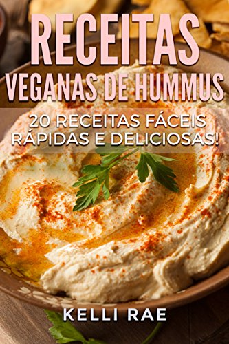 Livro PDF Receitas Veganas de Hummus: 20 receitas fáceis, rápidas e deliciosas!