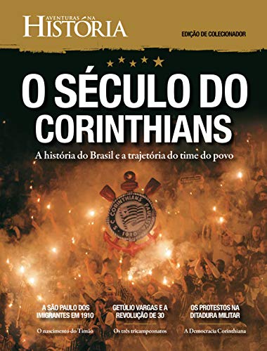 Livro PDF Revista Aventuras na História – Edição de Colecionador – O Século do Corinthians (Especial Aventuras na História)