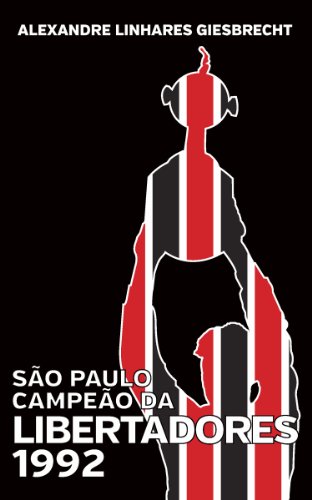 Capa do livro: São Paulo campeão da Libertadores 1992 - Ler Online pdf