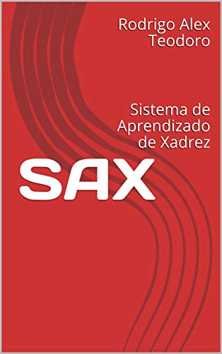 Capa do livro: SAX: Sistema de Aprendizado de Xadrez - Ler Online pdf