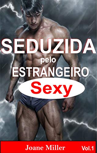 Livro PDF: Seduzida pelo Estrangeiro Sexy: Romance Sexo e Traição (Contos Sexys Livro 1)