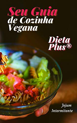 Livro PDF: Seu Guia de Cozinha Vegana: Dieta Plus