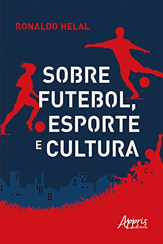 Capa do livro: Sobre Futebol, Esporte e Cultura - Ler Online pdf