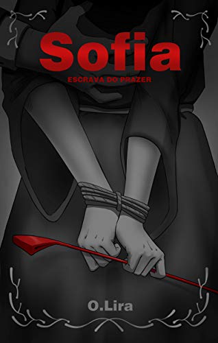 Livro PDF Sofia, escrava do prazer (A vida de Sofia Livro 1)