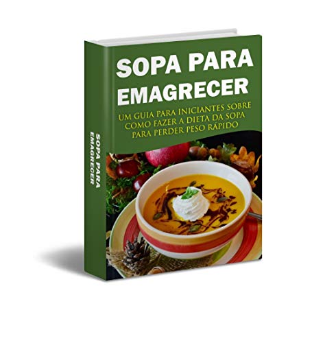 Livro PDF SOPA PARA EMAGRECER: DIETA DA SOPA PARA PERDER PESO RÁPIDO