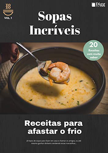 Capa do livro: Sopas Incríveis: O maravilhoso mundo das sopas (Livro de culinária 1) - Ler Online pdf