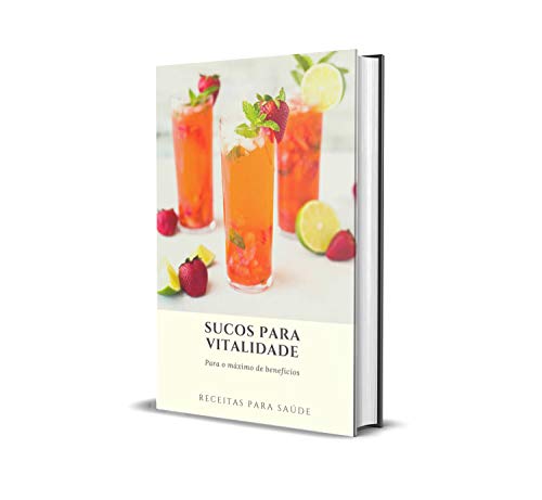 Capa do livro: Sucos Para Vitalidade: Receitas Para Saúde - Ler Online pdf