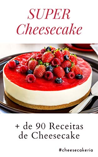 Livro PDF SUPER Cheesecake: + de 90 receitas de cheesecake