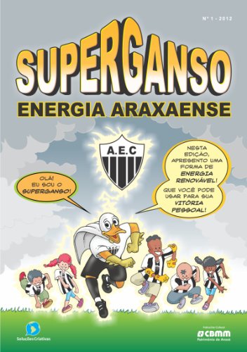 Livro PDF Superganso 1: Energia Araxaense (Energia do Torcedor Araxaense)