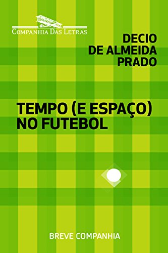 Capa do livro: Tempo (e espaço) no futebol - Ler Online pdf