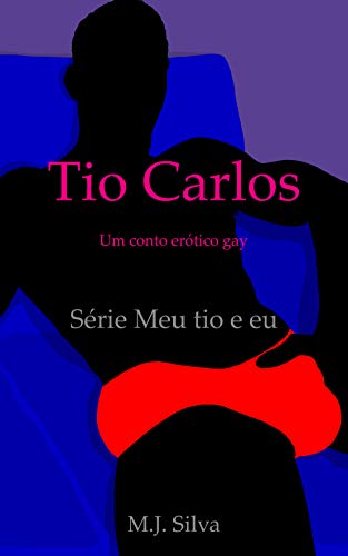 Capa do livro: Tio Carlos: um conto erótico gay (Meu tio e eu Livro 2) - Ler Online pdf