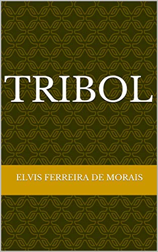 Capa do livro: TRIBOL (Esportes Criados pelo Escritor Elvis Ferreira de Morais) - Ler Online pdf