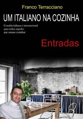 Capa do livro: Um italiano na cozinha – Entradas: Receitas de entradas italianas - Ler Online pdf